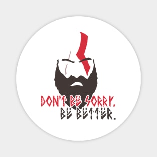 God of War - Kratos - Don't be sorry. Be Better. #2 Magnet